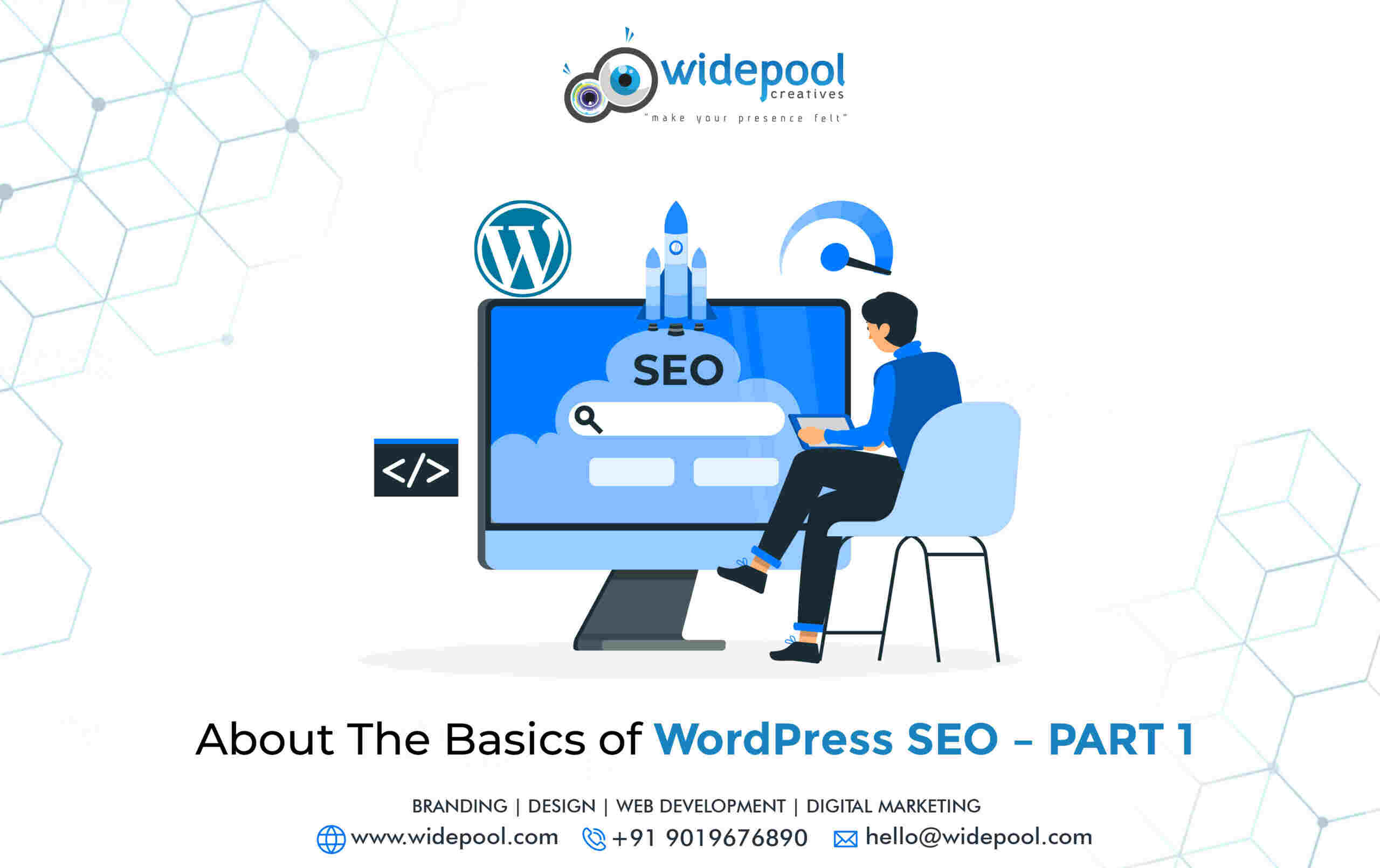 You can avail the expert services of the Widepool’s worthy team, who will do a great job with your WordPress SEO requirement.