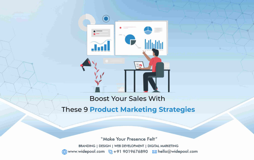 Implementing these nine product marketing strategies can help you enhance your sales efforts and drive success in your business.
