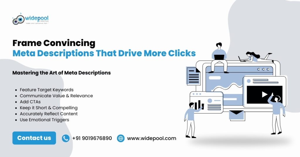 SEO objective is to make a website accessible to search engines & users, Note the tips to frame meta descriptions that drive more clicks.