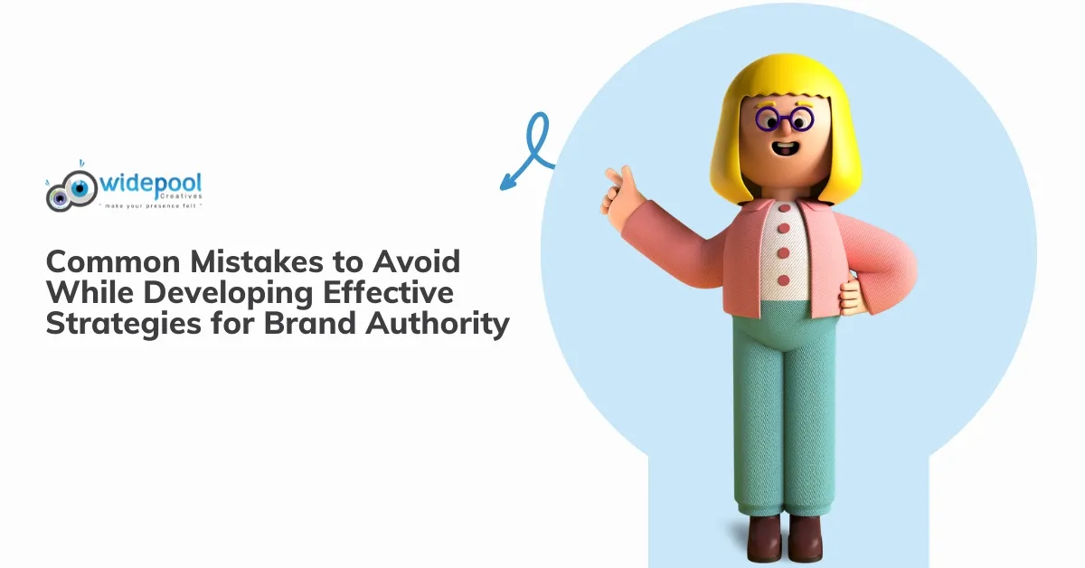 Common Mistakes to Avoid While Developing Effective Strategies for Brand Authority