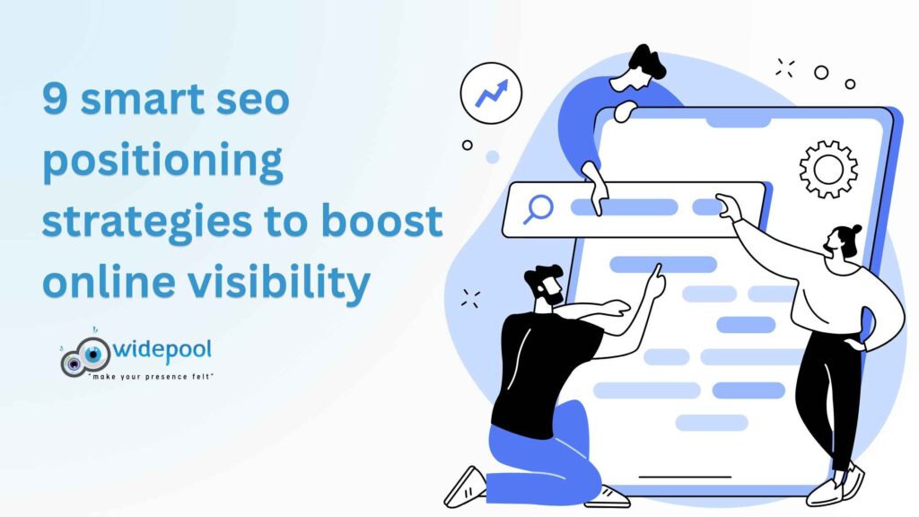 Widepool_9 smart seo positioning strategies to boost online visibility